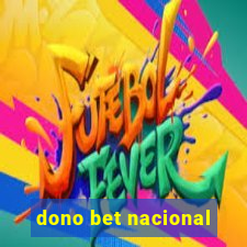 dono bet nacional